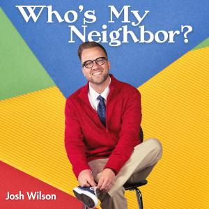 Josh Wilson的專輯Who's My Neighbor?