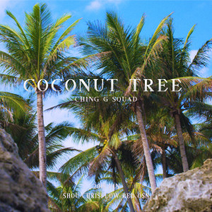 Album Coconut Tree from CHING G SQUAD