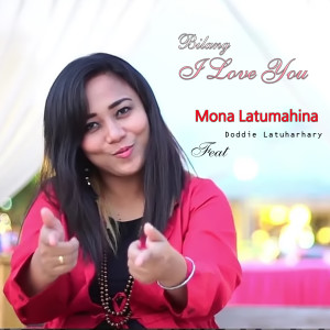 Album Bilang I Love You oleh Mona Latumahina