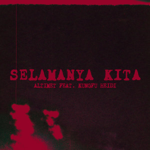 อัลบัม Selamanya Kita ศิลปิน Altimet