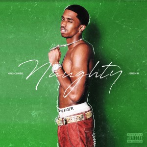 收聽King Combs的Naughty (Explicit)歌詞歌曲
