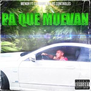 Menor的專輯PA QUE MUEVAN (feat. Carbone En Los Controles) [Explicit]