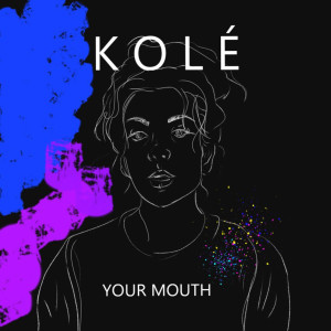 Album Your Mouth oleh Kolé