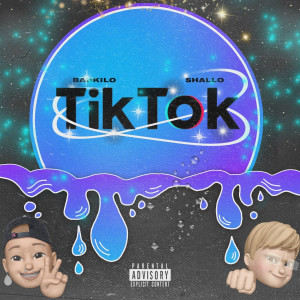 Listen to Tik Tok (Explicit) song with lyrics from Shallo