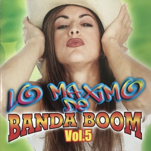 Banda Boom的專輯Lo Maximo de Banda Boom, Vol.5