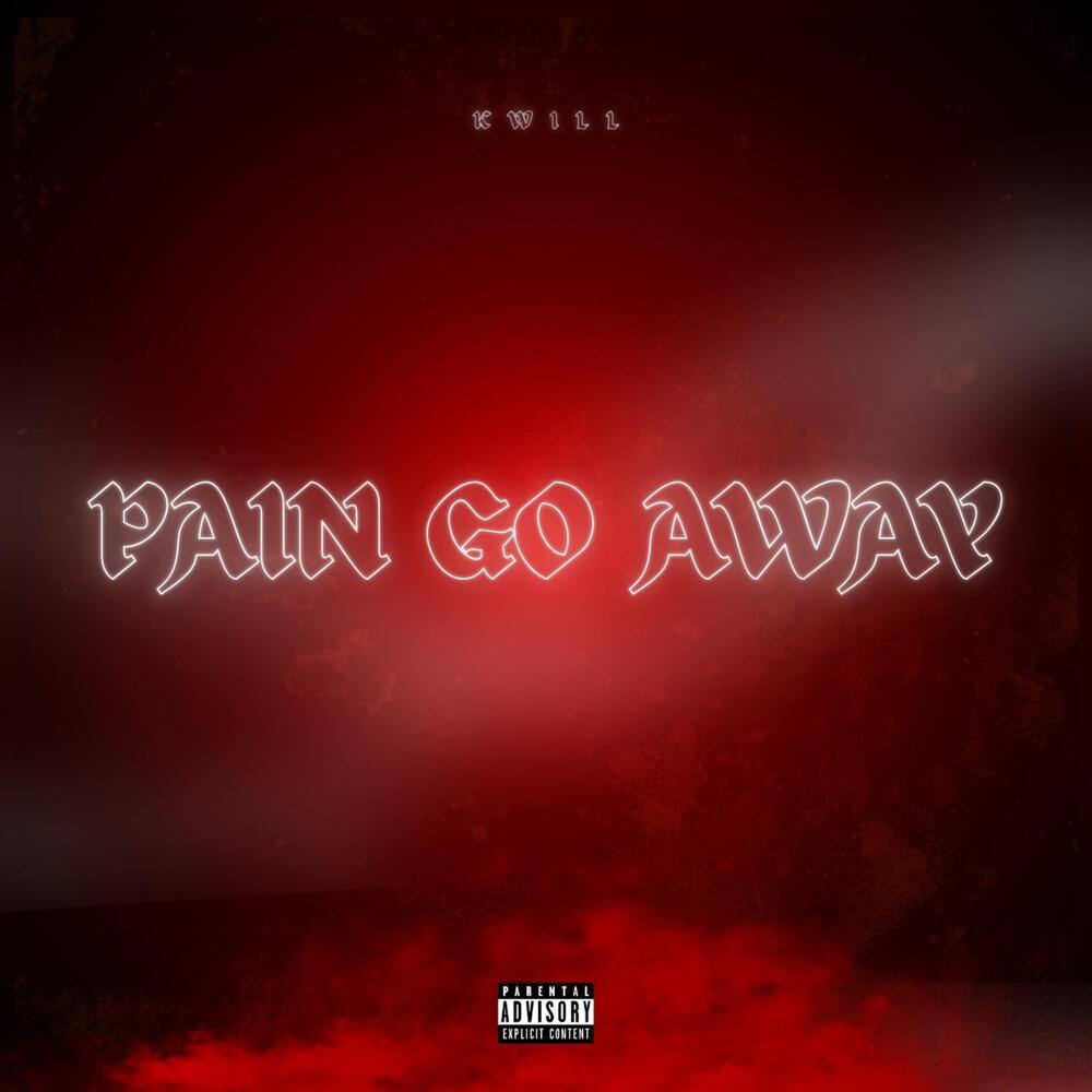 Pain Go Away (Explicit)