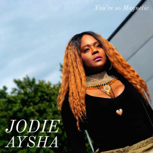 Jodie Aysha的專輯You're so Magnetic
