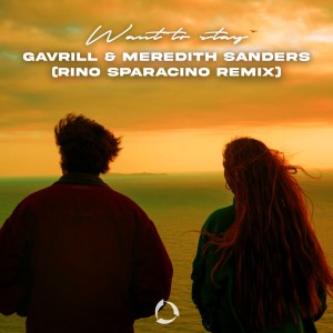 Gavrill的專輯Want to Stay (Rino Sparacino Remix)