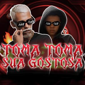 Listen to TOMA TOMA SUA GOSTOSA (Remix|Explicit) song with lyrics from Dj khris da nv