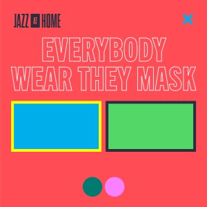 Jazz at Lincoln Center Orchestra的專輯Everybody Wear They Mask (Jazz at Home)