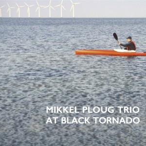 Mikkel Ploug Trio的專輯At Black Tornado