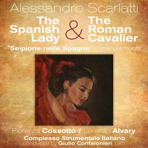 Alessandro Scarlatti : The Spanish Lady & the Roman Cavalier