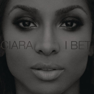 ดาวน์โหลดและฟังเพลง I Bet (Explicit) พร้อมเนื้อเพลงจาก Ciara