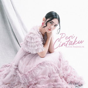 ดาวน์โหลดและฟังเพลง Peri Cintaku พร้อมเนื้อเพลงจาก Ziva Magnolya