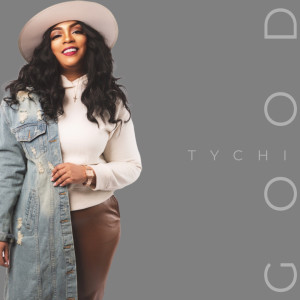 收听Tychi的Good歌词歌曲