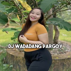 DJ WADADADANG PARGOY JJ dari Dj Kapten Cantik