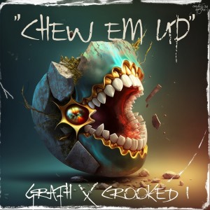 Grafh的专辑Chew Em Up (Explicit)