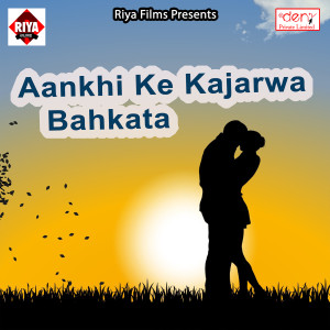 Album Aankhi Ke Kajarwa Bahkata from 