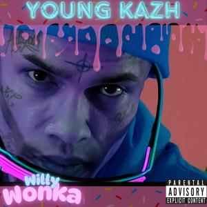 收聽Kazh的Willy Wonka (feat. Lil Windex & Mr.ESQ|Explicit)歌詞歌曲