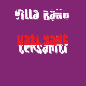 Album Hati Yang Tersakiti from Villa Band