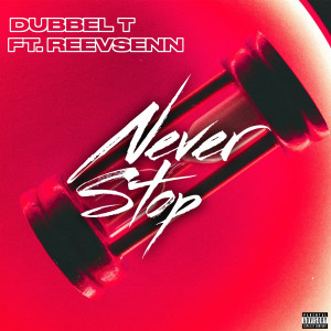 Album Never Stop (Explicit) from Dubbel T