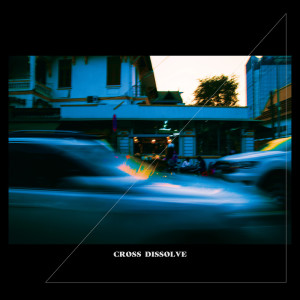 Listen to CROSS DISSOLVE song with lyrics from Eee.