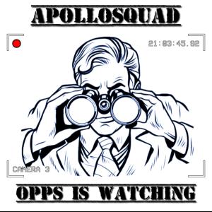 收聽ApolloSquad的OppsIsWatching (Explicit)歌詞歌曲