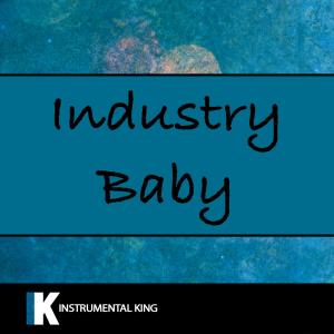 收聽Instrumental King的Industry Baby歌詞歌曲