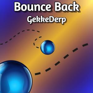 收听GekkeDerp的Bounce Back歌词歌曲