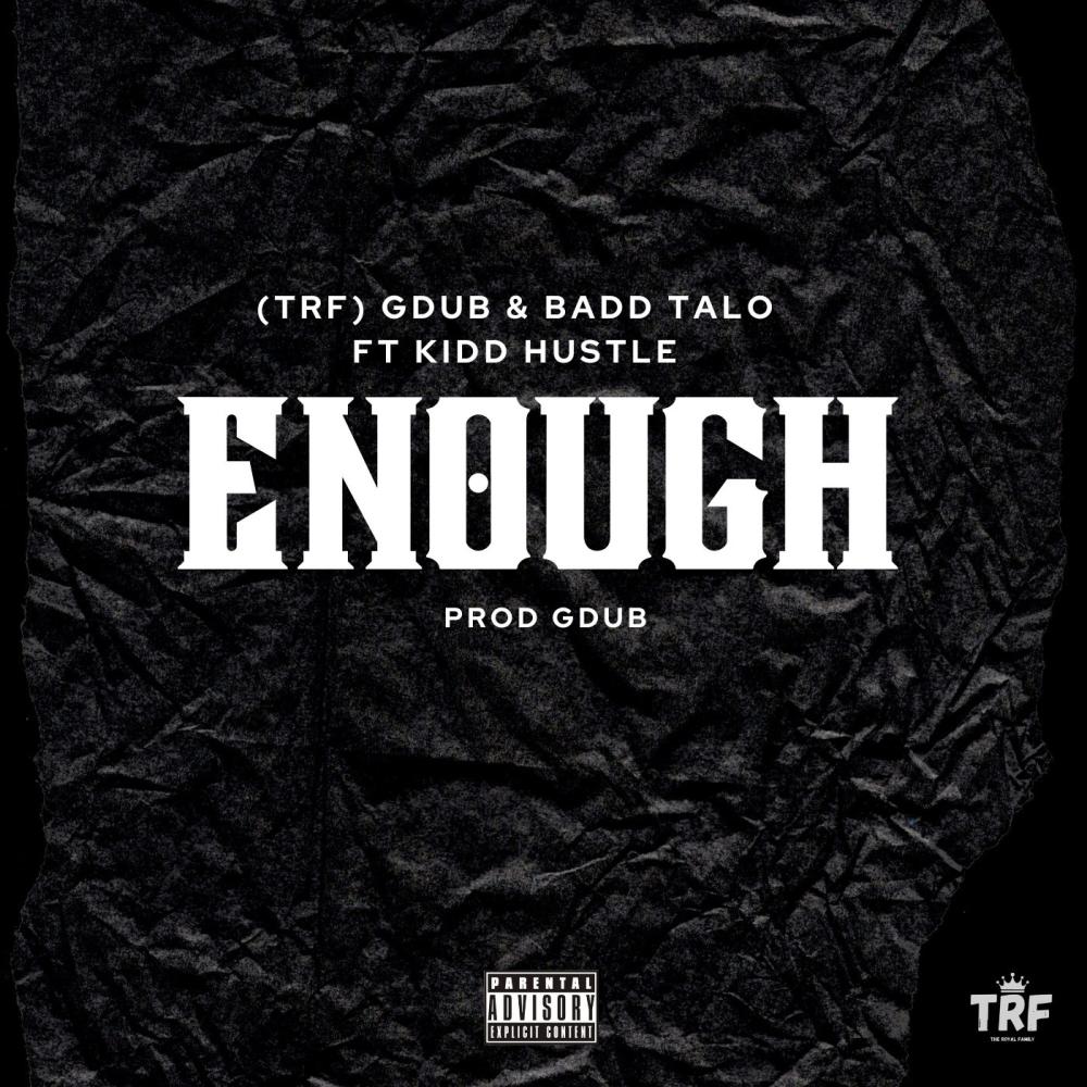Enough (feat. Badd Talo & Kidd Hustle) (Explicit)