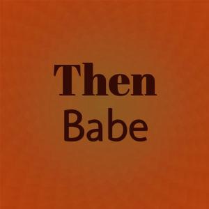 Various的专辑Then Babe
