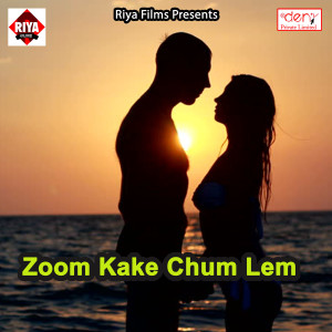 Listen to Zoom Kake Chum Lem song with lyrics from Shiv Chandra Vyas