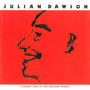 Julian Dawson的專輯Luckiest Man in the Western World