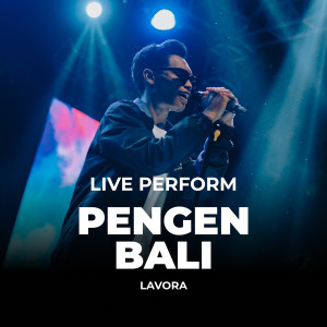 Album Pengen Bali (Live) oleh Lavora