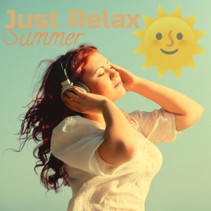 Various Artists的專輯Just Relax: Summer