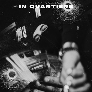 Listen to In quartiere song with lyrics from Ivan Corso