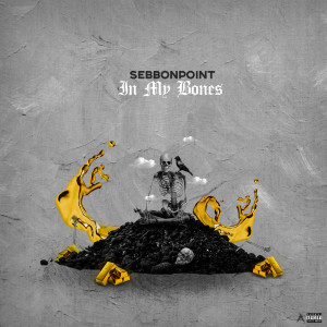 收聽SebbOnPoint的In My Bones (Explicit)歌詞歌曲
