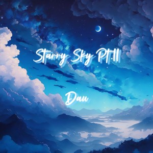 Listen to Starry Sky Pt.II (完整版) song with lyrics from Dyaphvk