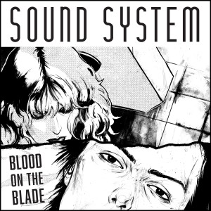 Blood on the Blade dari Sound System