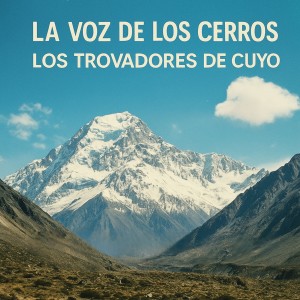 Album La Voz De Los Cerros (Remastered 2025) from Los Trovadores De Cuyo