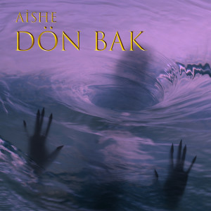 Listen to Dön Bak song with lyrics from Aishe