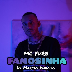 MC Yure的專輯Famosinha (Explicit)