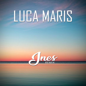 Dengarkan Ines (Remix) lagu dari Luca Maris dengan lirik