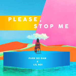 Dengarkan Please, Stop Me (feat. Lil Boi) lagu dari Park Boram dengan lirik