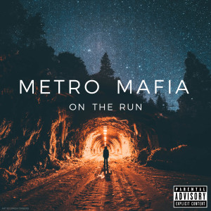 收听Metro Mafia的On the Run (Explicit)歌词歌曲