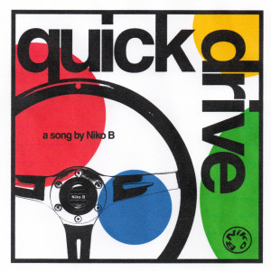 收聽Niko B的Quick Drive歌詞歌曲