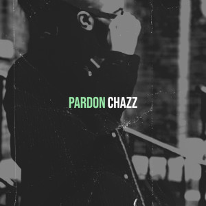Chazz的专辑Pardon