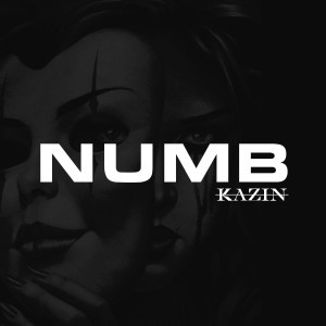 收聽kazin的Numb (Explicit)歌詞歌曲