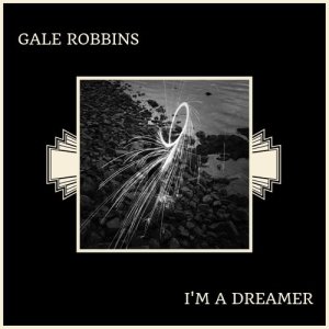 Album I'm A Dreamer from Gale Robbins