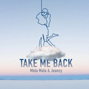 Listen to Take Me Back song with lyrics from Mola Mola